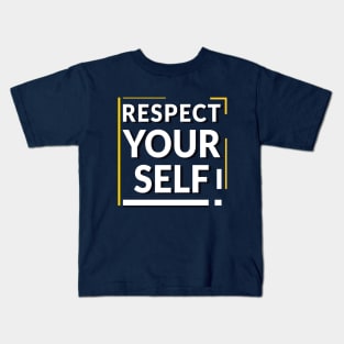 respect your self Kids T-Shirt